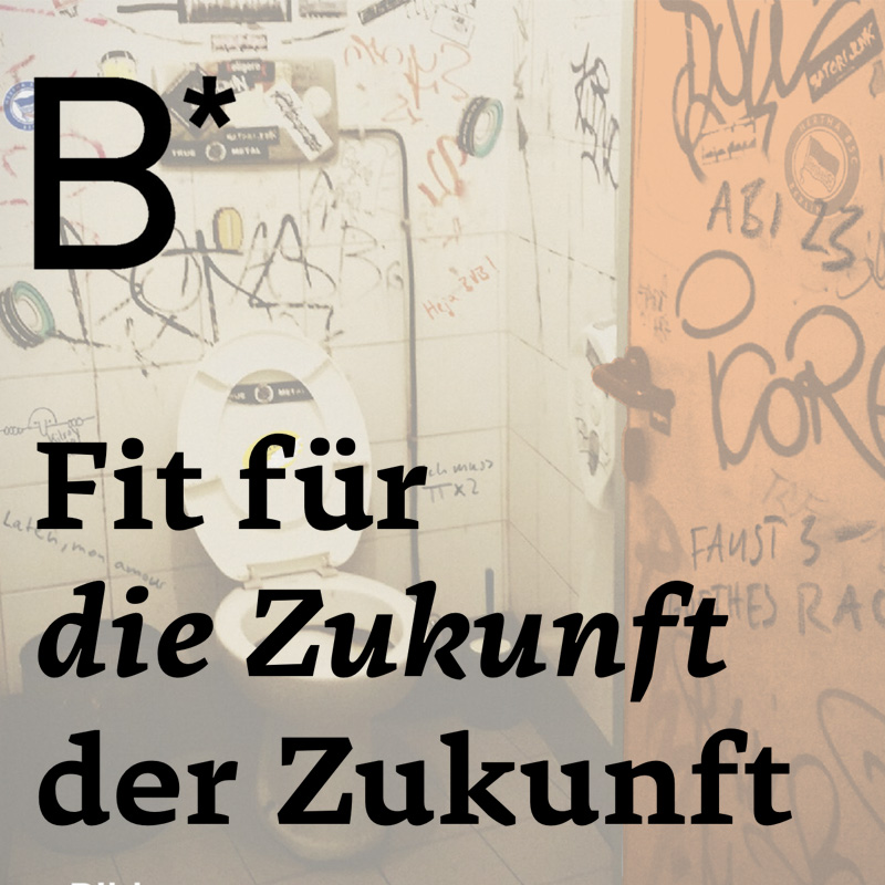 Cosmopolitanschool Berlin Ein altes Badezimmer mit mit Graffiti beschmierten Wänden und einer offenen Toilette. Der überlagerte Text auf Deutsch lautet: "B* Fit für die Zukunft der Zukunft. loading=